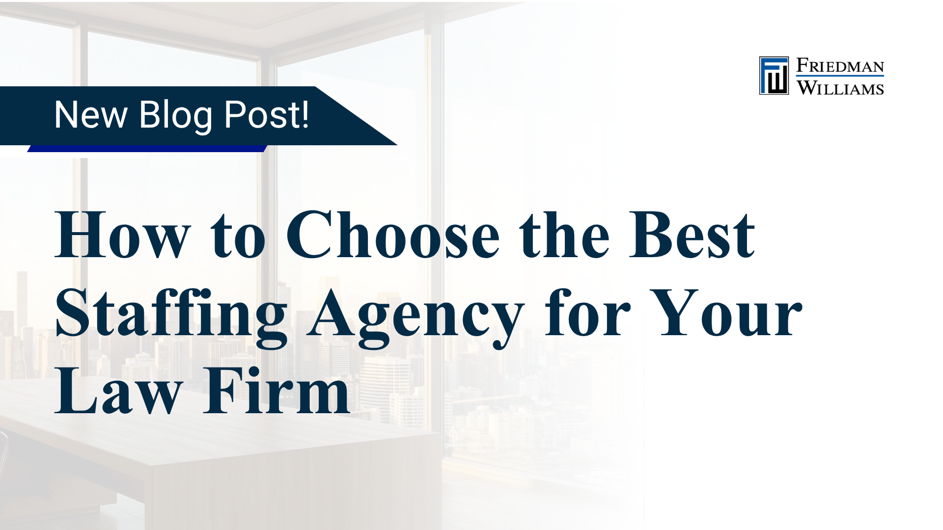 How to Choose the Best Legal Staffing Agency for Your Law Firm