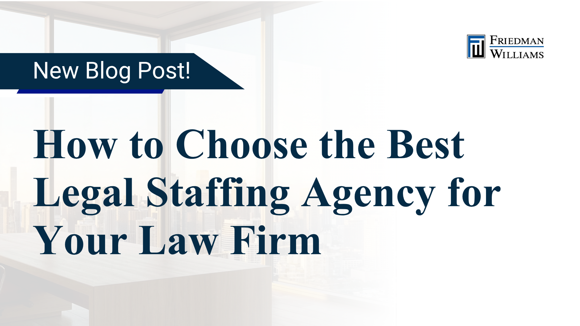 How to Choose the Best Legal Staffing Agency for Your Law Firm