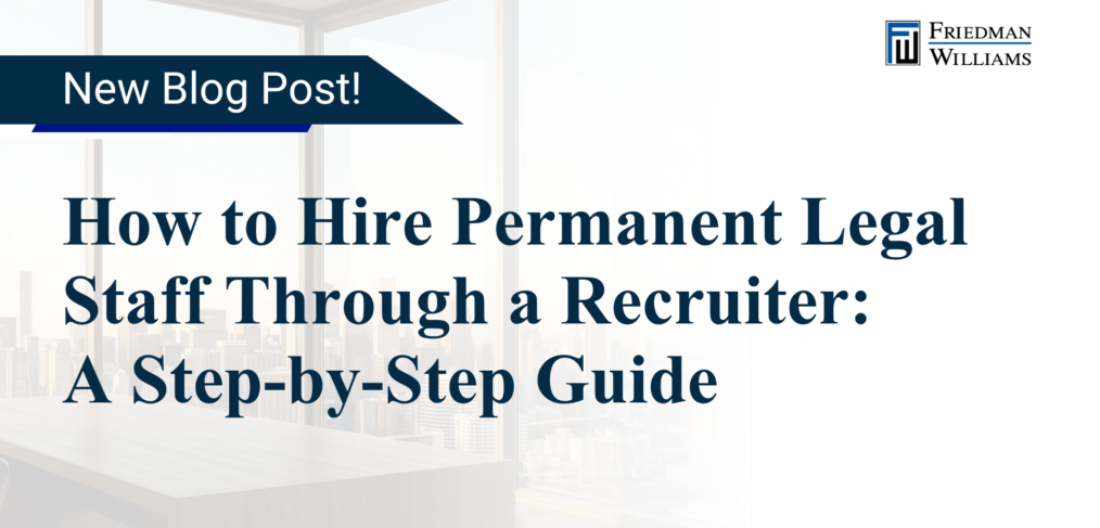 How to Hire Permanent Legal Staff Through a Recruiter A Step-by-Step Guide